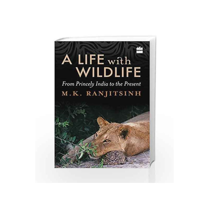 A Life with Wildlife: From Princely India to the Present by M.K.Ranjitsinh Book-9789352644223