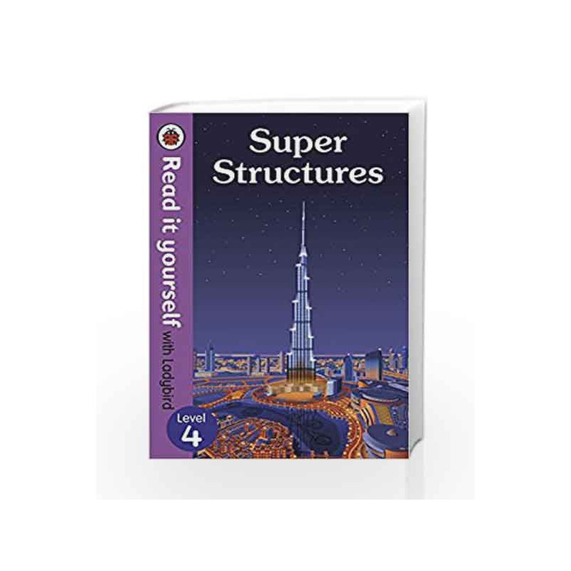 Super Structures                    Read It Yourself with Ladybird Level 4 by LADYBIRD Book-9780241275276