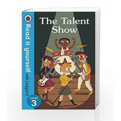 The Talent Show                    Read It Yourself with Ladybird Level 3 by LADYBIRD Book-9780241275566