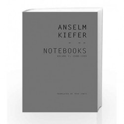 Notebooks, Volume 1, 1998-99 (SB-The German List) by Anselm Kiefer Book-9780857424006