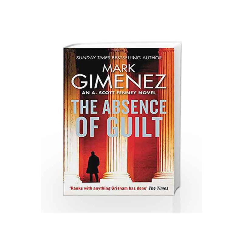 Absence of Guilt (A. Scott Fenney) by Mark Gimenez Book-9780751567328