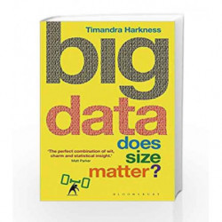 Big Data: Does Size Matter? (Bloomsbury Sigma) by Timandra Harkness Book-9781472920072