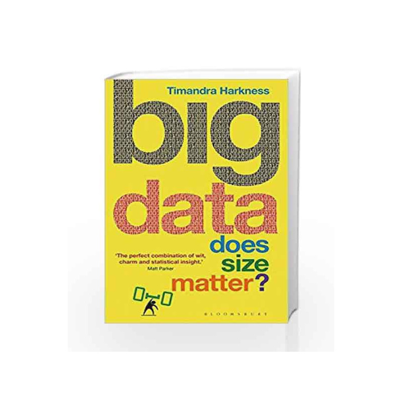 Big Data: Does Size Matter? (Bloomsbury Sigma) by Timandra Harkness Book-9781472920072