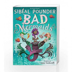 Bad Mermaids (Bad Mermaids 1) by Sib?al Pounder Book-9781408877128