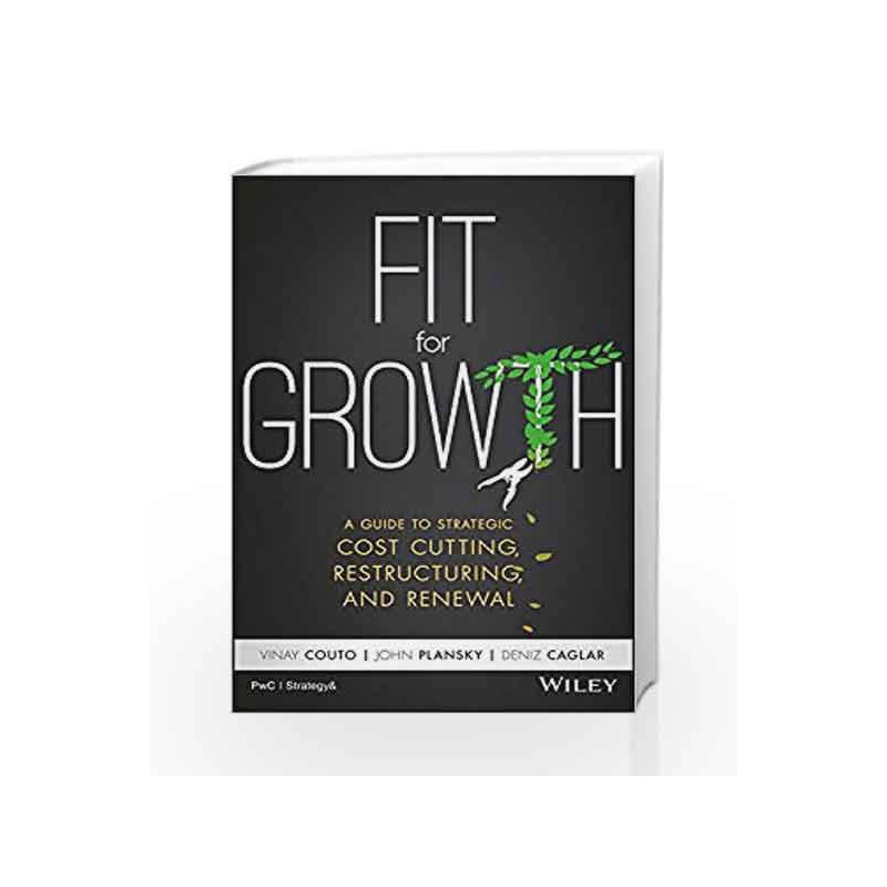 Fit for Growth: A Guide to Strategic Cost Cutting, Restructuring and Renewal by Vinay Couto Book-9788126568048