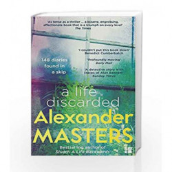 A Life Discarded: 148 Diaries Found in a Skip by Alexander Masters Book-9780008130817