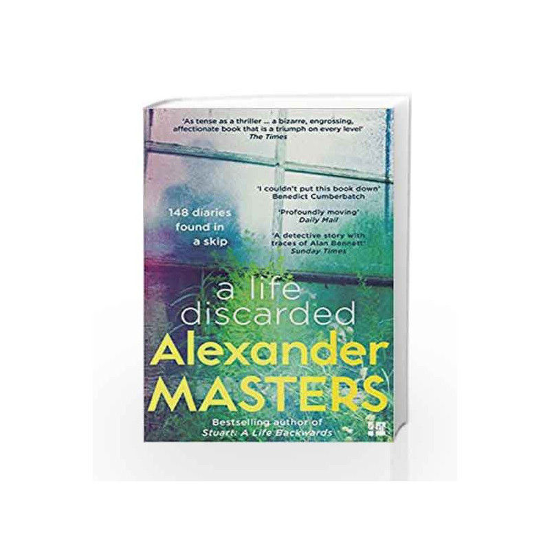 A Life Discarded: 148 Diaries Found in a Skip by Alexander Masters Book-9780008130817