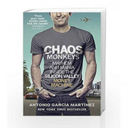 Chaos Monkeys: Inside the Silicon Valley Money Machine by Garcia Martinez, Antonio Book-9781785034558