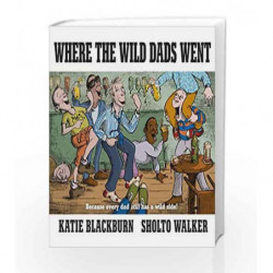 Where the Wild Dads Went by Blackburn, Katie Book-9780571332113