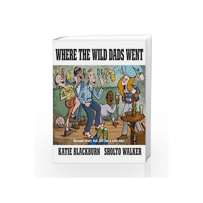 Where the Wild Dads Went by Blackburn, Katie Book-9780571332113
