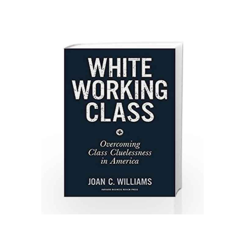 White Working Class by Williams, Joan C. Book-9781633693784