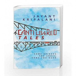 Cantilevered Tales by Jayant Kripalani Book-9789385854279
