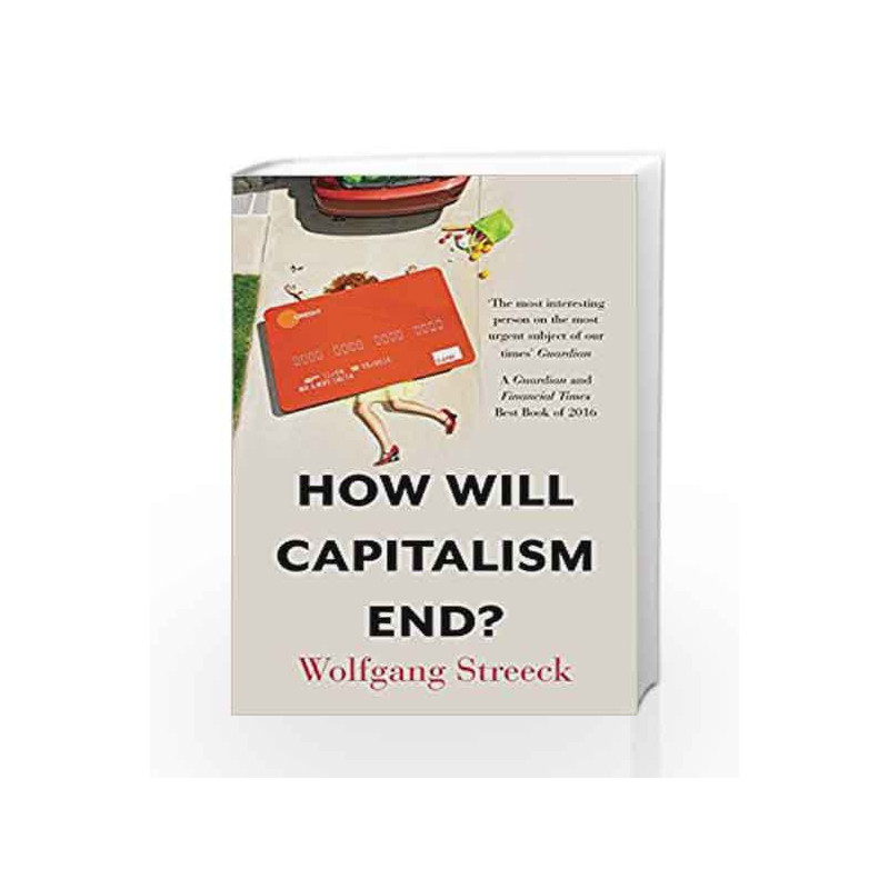 How will Capitalism End?: Essays on a Failing System by Wolfgang Streeck Book-9789386228352
