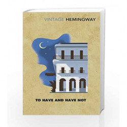 To Have and Have Not (Vintage Classics) by HEMINGWAY ERNEST Book-9781784872021