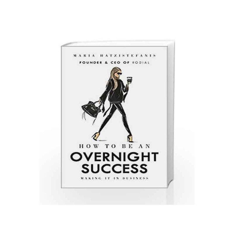 How to Be an Overnight Success by Hatzistefanis, Maria Book-9781785037320