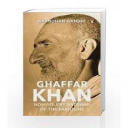 Ghaffar Khan: Nonviolent Badshah of the Pakhtuns by Rajmohan Gandhi Book-9780143440123