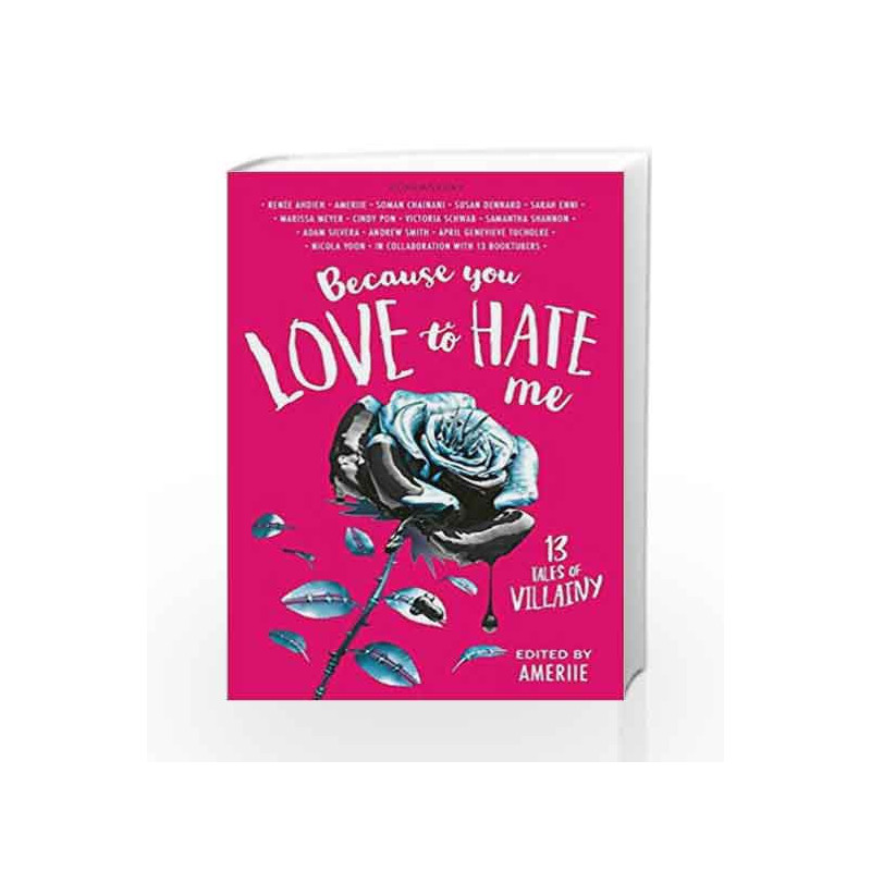 Because You Love to Hate Me: 13 Tales of Villainy by Ameriie Book-9781408882764