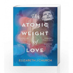 The Atomic Weight of Love by Elizabeth J Church Book-9780008209322