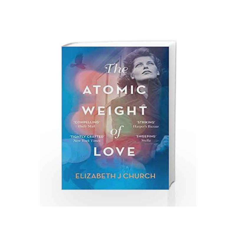 The Atomic Weight of Love by Elizabeth J Church Book-9780008209322