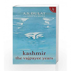 Kashmir the Vajpayee Years by A.S.Dulat & Aditya Sinha Book-