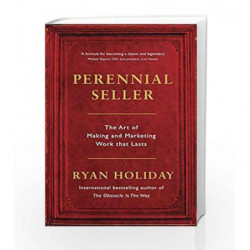 Perennial Seller: The Art of Making and Marketing Work that Lasts by Ryan, Holiday Book-9781781257661