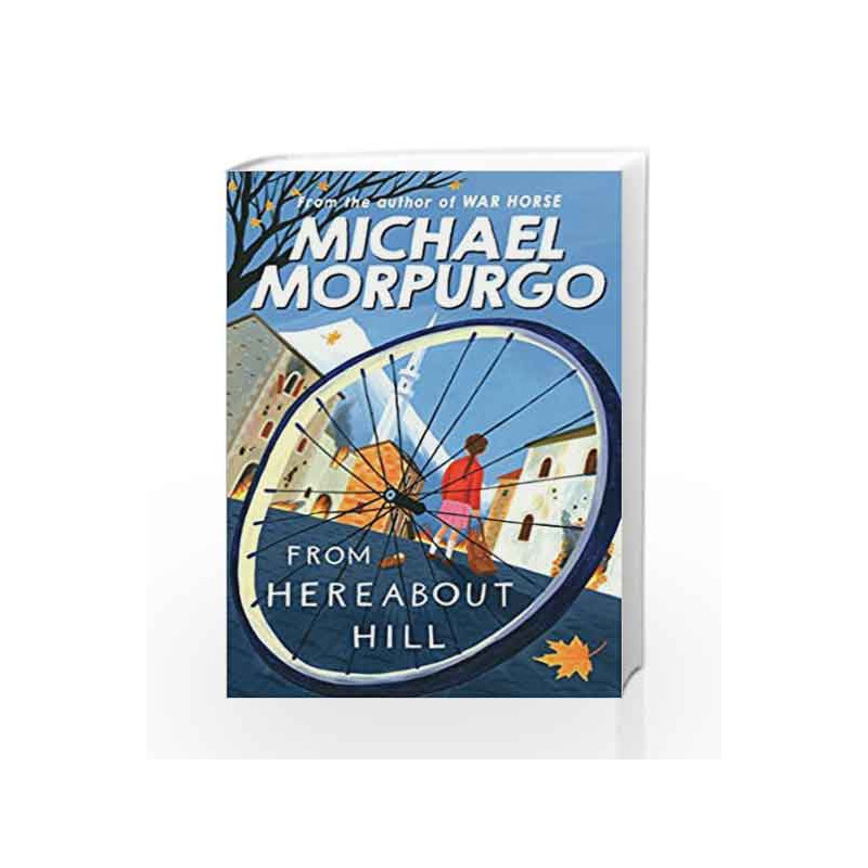 From Hereabout Hill by MICHAEL MORPURGO Book-9781405233354