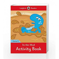 In the Mud Activity Book: Ladybird Readers Starter Level B by LADYBIRD Book-9780241298930