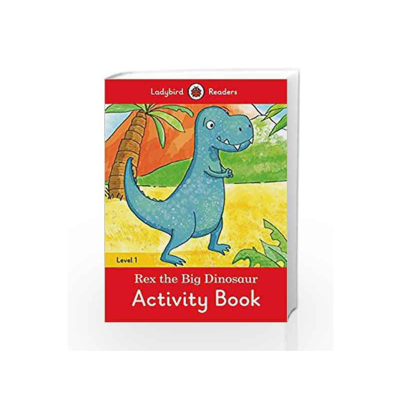 Rex the Dinosaur activity book  Ladybird Readers Level 1 by LADYBIRD Book-9780241297315