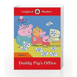 Peppa Pig: Daddy Pig                  s Office - Ladybird Readers Level 2 by LADYBIRD Book-9780241298145