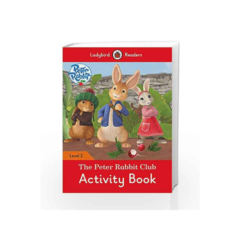 Peter Rabbit: The Peter Rabbit Club Activity Book - Ladybird Readers Level 2 by LADYBIRD Book-9780241297995