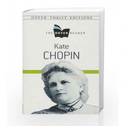 Kate Chopin The Dover Reader (Dover Thrift Editions) by Chopin, Kate Book-9780486791234