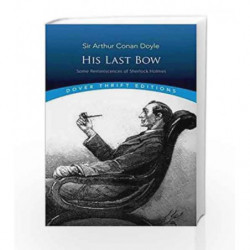 His Last Bow: Some Reminiscences of Sherlock Holmes (Dover Thrift Editions) by Doyle, Sir Arthur Conan Book-9780486810140