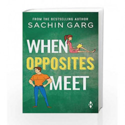 When Opposites Meet by Sachin Garg Book-9789352645893
