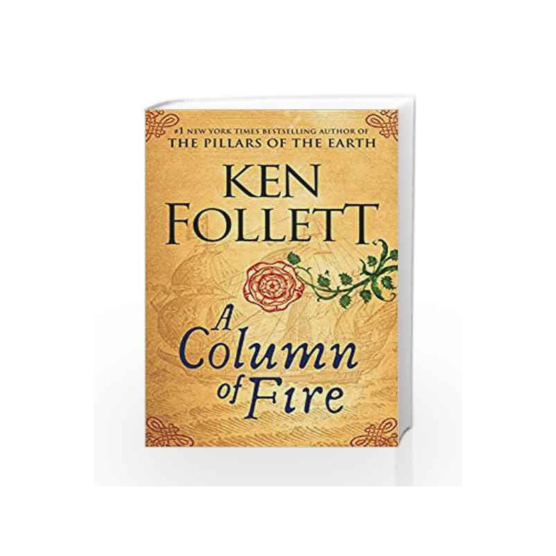 A Column of Fire (The Kingsbridge Novels - Book 3) by KEN FOLLETT Book-9780525558422