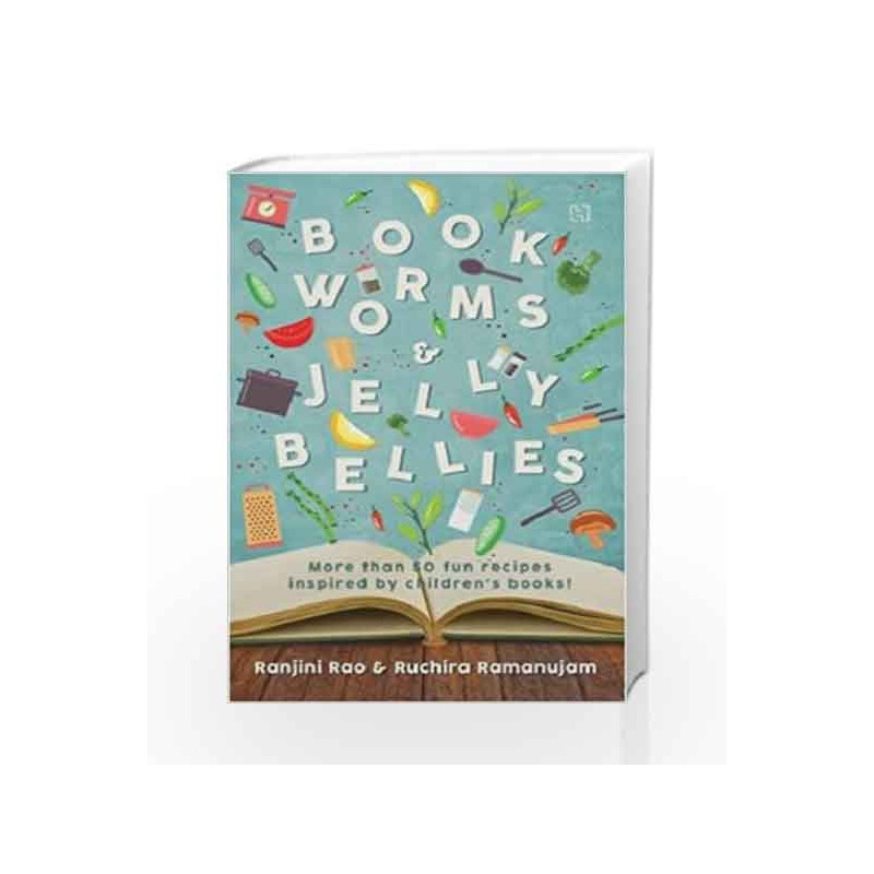 Bookworms & Jellybellies by Ranjini Rao and Ruchira Ramanujam Book-9789351951841