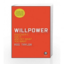Willpower: Discover It, Use It and Get What You Want by Ros Taylor Book-9788126569397