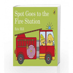Spot Goes to the Fire Station by Eric Hill Book-9780141375984