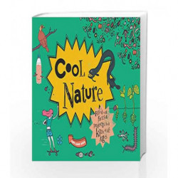 Cool Nature: Filled with Facts and Projects for Kids of All Ages by Amy-Jane Beer, Damien Weighill Book-9781910232255