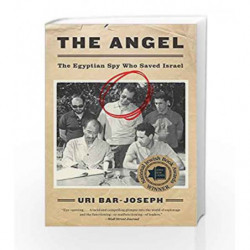 The Angel: The Egyptian Spy Who Saved Israel by Bar-Joseph, Uri Book-9780062420138