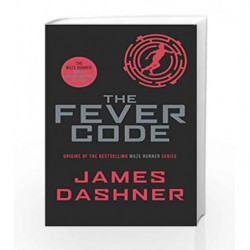 Fever Code (Prequel Maze Runner) (Maze Runner Series) by James Dashner Book-9781911077039