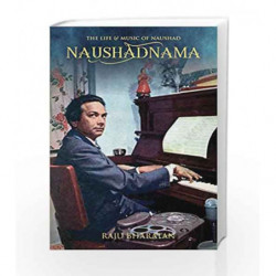 Naushadnama: The Life & Music of Naushad by Raju,Bharatan Book-9789385827976