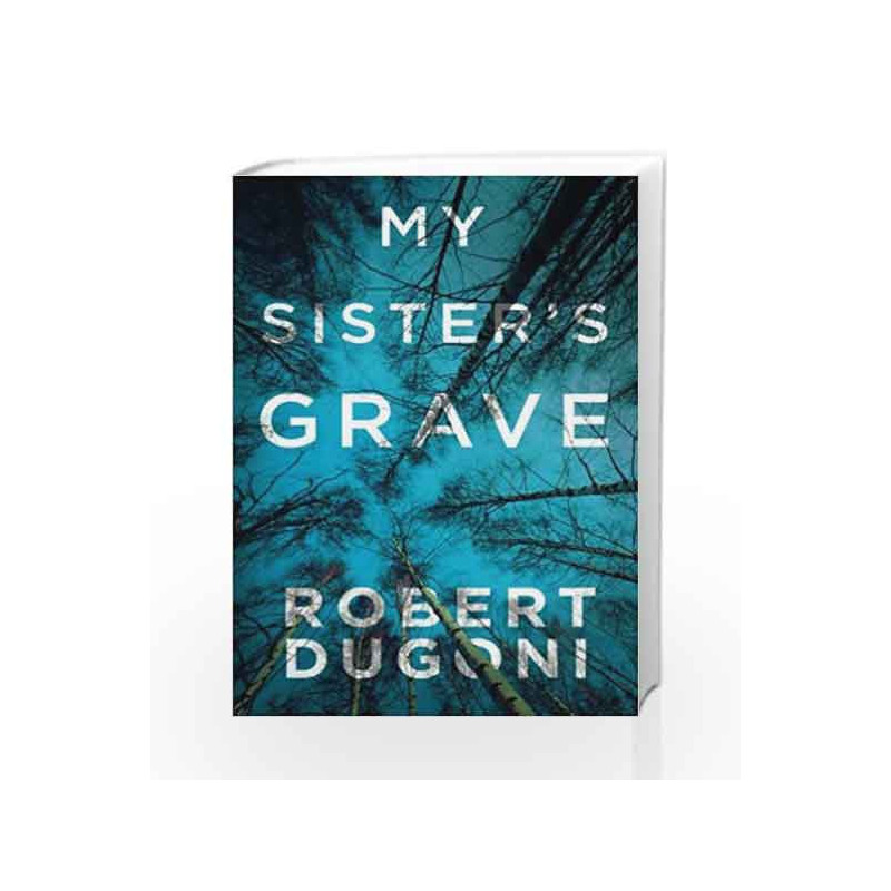 My Sister's Grave (The Tracy Crosswhite Series) by Robert Dugoni Book-9781477825570