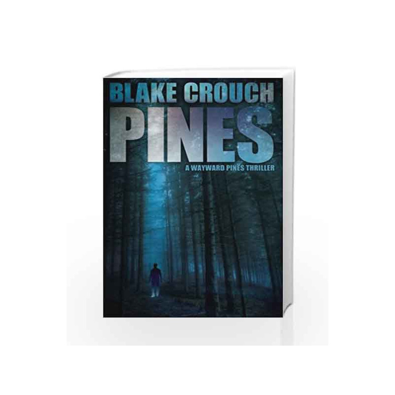 Pines (A Wayward Pines Thriller) by Blake Crouch Book-9781612183954