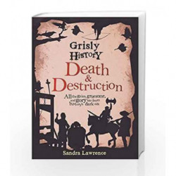 Grisly History - Death and Destruction (Hideous History) by Sandra Lawrence Book-9781783422562