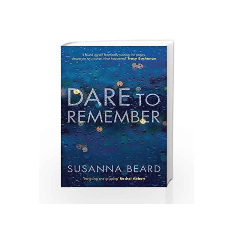 Dare to Remember: New Psychological Crime Drama. by Susanna Beard Book-9781785079115