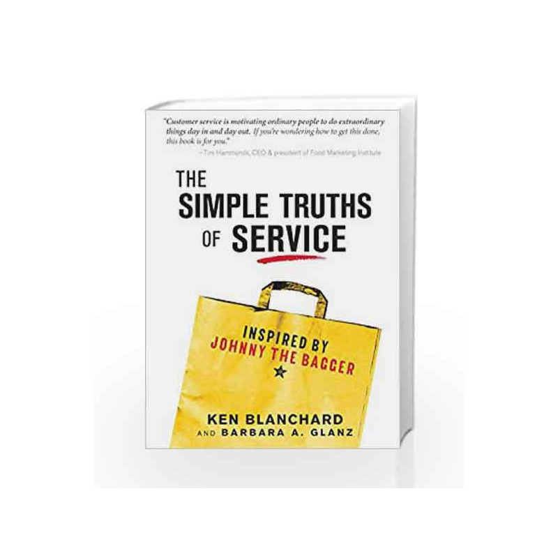 The Simple Truths of Service: Inspired by Johnny the Bagger by Ken Blanchard and Barbara Glanz Book-9781492667865