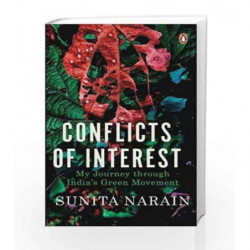Conflicts of Interest: My Journey through India                  s Green Movement by Sunita Narain Book-9780670088881