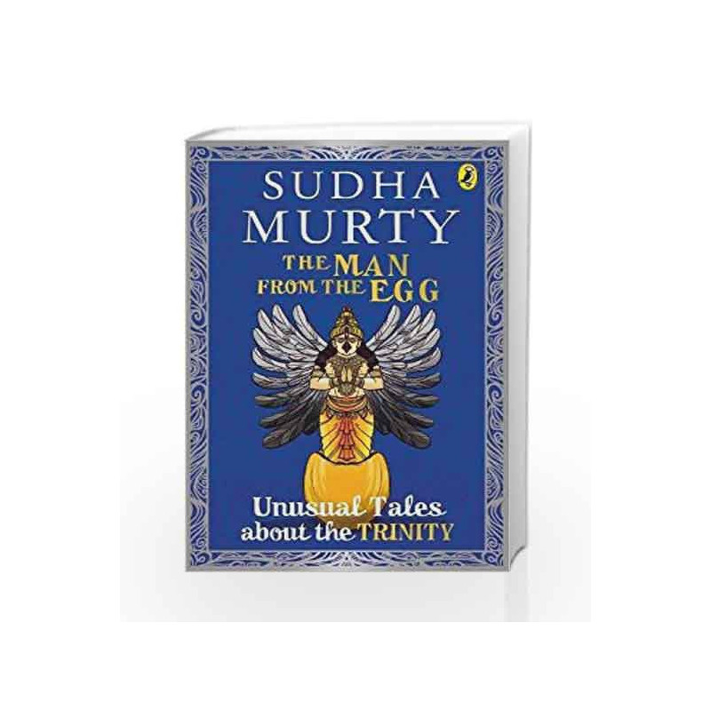The Man from the Egg: Unusual Tales about the Trinity by Sudha Murty Book-9780143427865