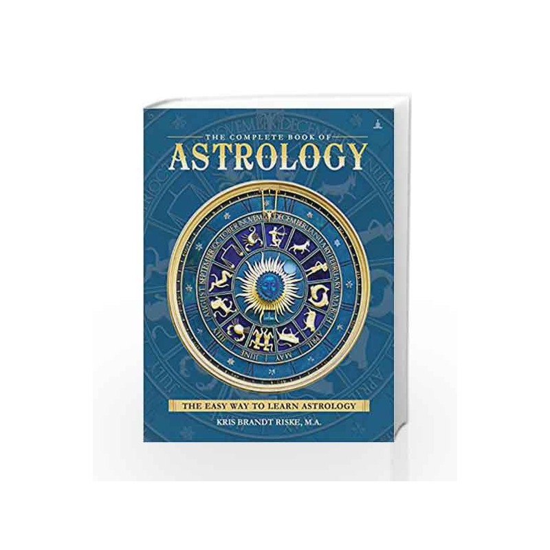 The Complete Book of Astrology by Kris Brandt Riske-Buy Online The ...