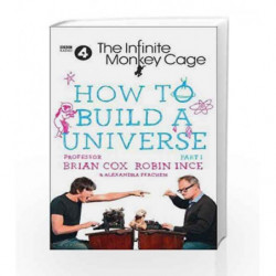 The Infinite Monkey Cage                    How to Build a Universe by Brian Cox Book-9780008281557